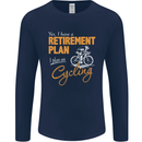 Cycling Retirement Plan Cyclist Funny Mens Long Sleeve T-Shirt Navy Blue