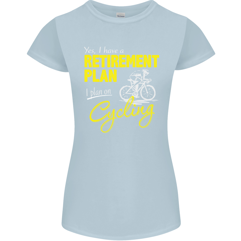 Cycling Retirement Plan Cyclist Funny Womens Petite Cut T-Shirt Light Blue