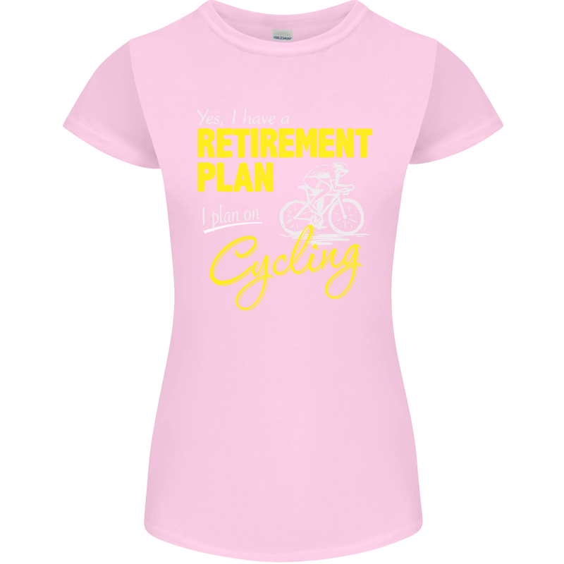 Cycling Retirement Plan Cyclist Funny Womens Petite Cut T-Shirt Light Pink