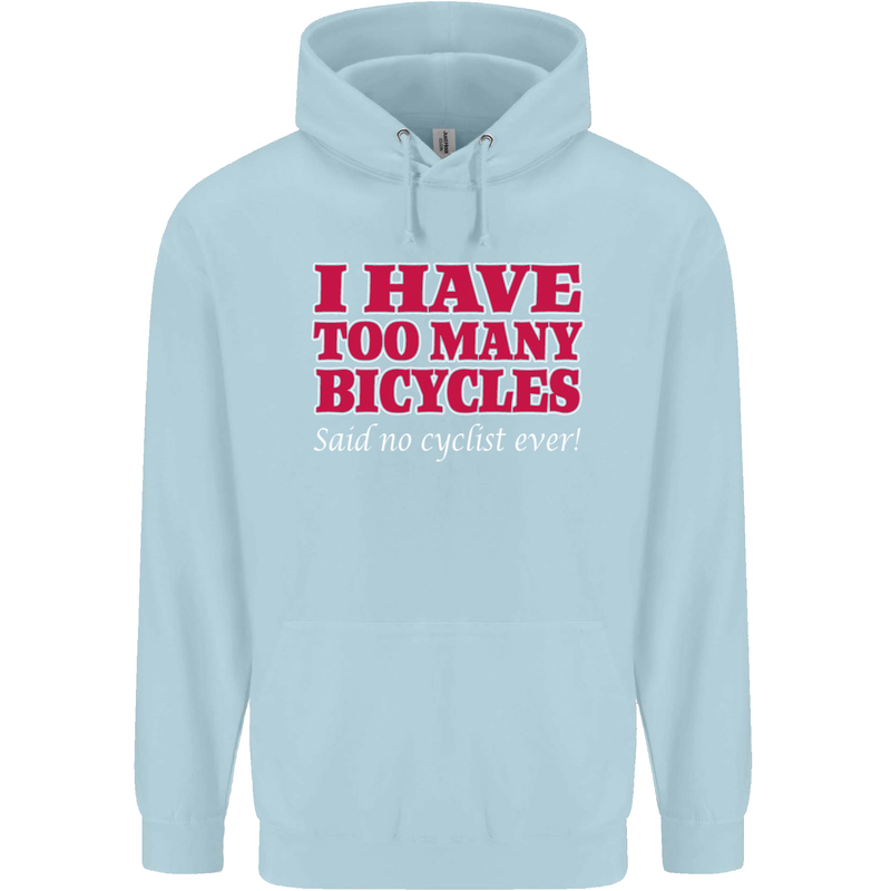 Cycling Too Many Bicycles Said No Cyclist Childrens Kids Hoodie Light Blue