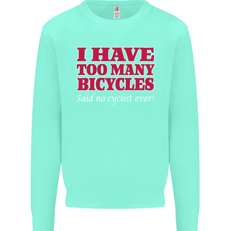 Cycling Too Many Bicycles Said No Cyclist Kids Sweatshirt Jumper Peppermint