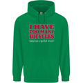 Cycling Too Many Bicycles Said No Cyclist Mens 80% Cotton Hoodie Irish Green