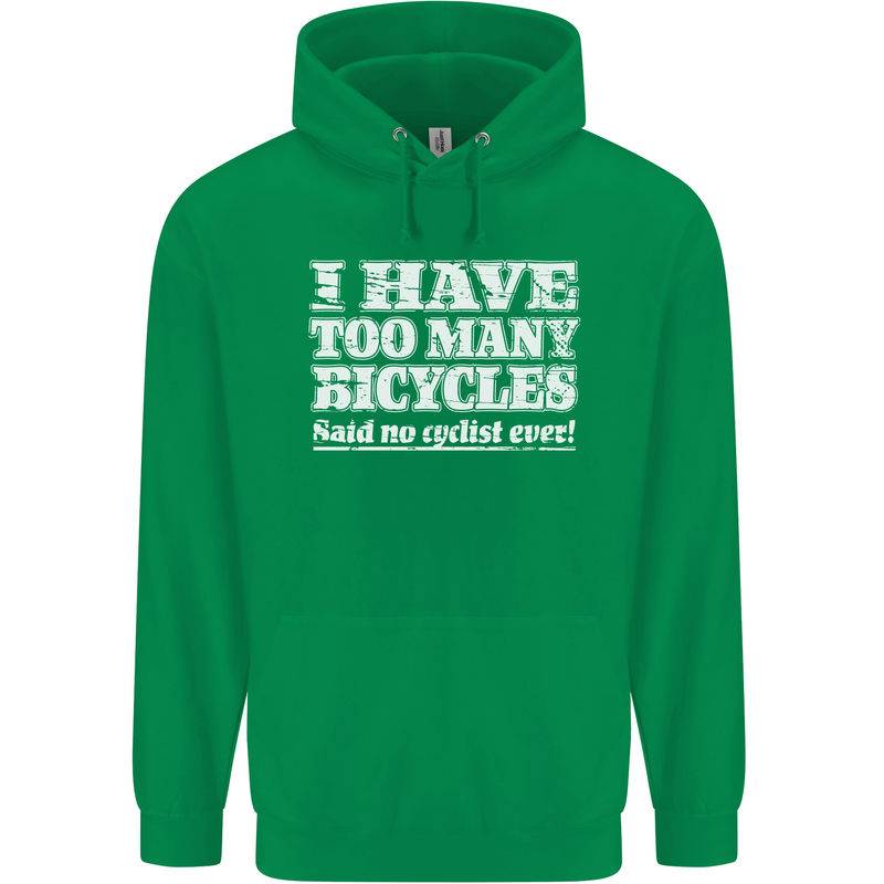 Cycling Too Many Bicycles Said No Cyclist Mens 80% Cotton Hoodie Irish Green