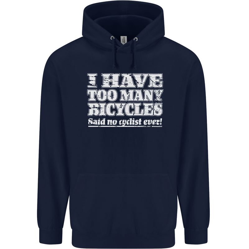 Cycling Too Many Bicycles Said No Cyclist Mens 80% Cotton Hoodie Navy Blue