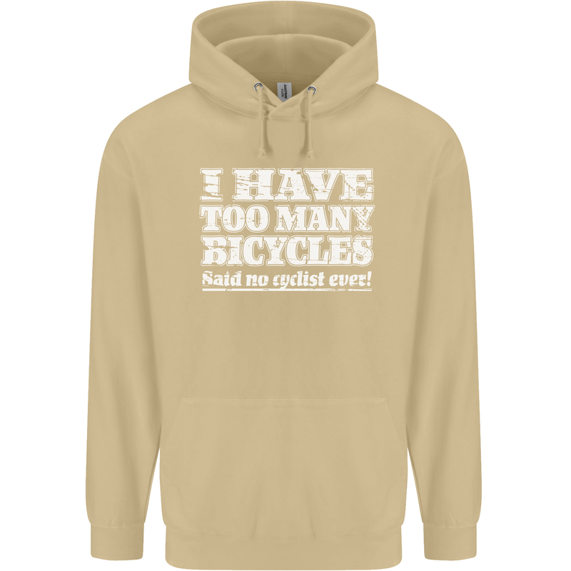 Cycling Too Many Bicycles Said No Cyclist Mens 80% Cotton Hoodie Sand