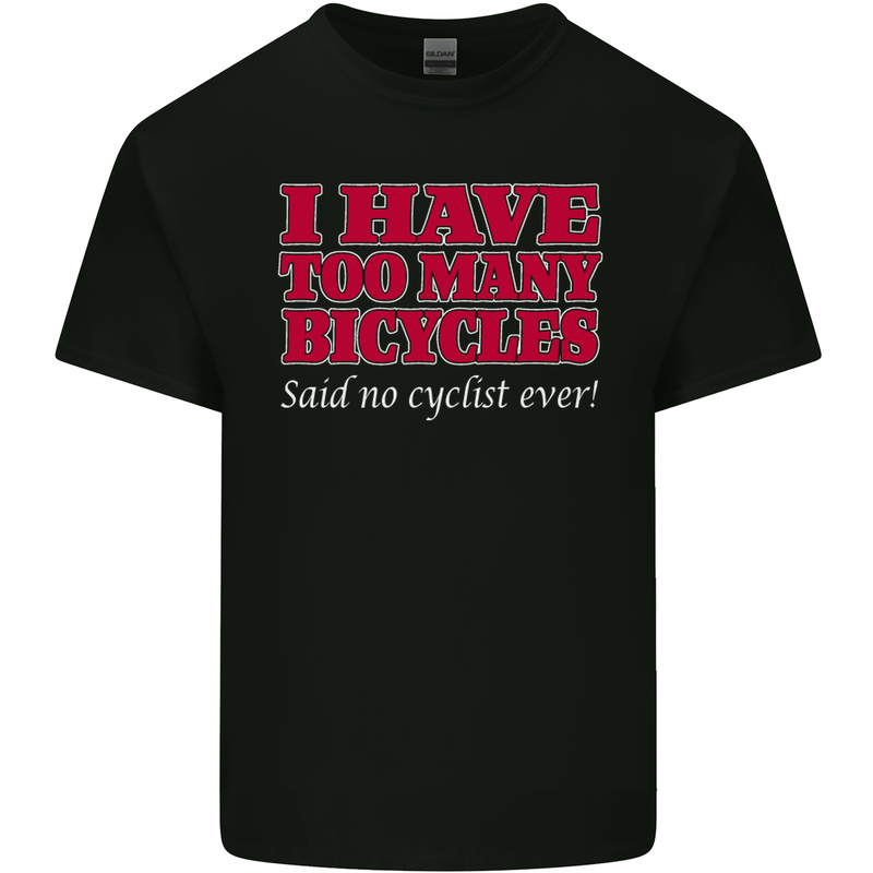Cycling Too Many Bicycles Said No Cyclist Mens Cotton T-Shirt Tee Top Black