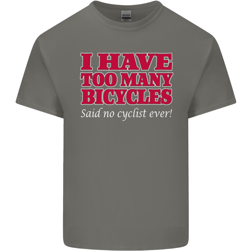 Cycling Too Many Bicycles Said No Cyclist Mens Cotton T-Shirt Tee Top Charcoal