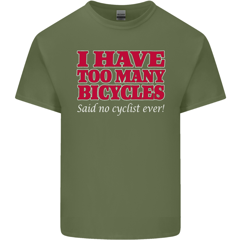 Cycling Too Many Bicycles Said No Cyclist Mens Cotton T-Shirt Tee Top Military Green