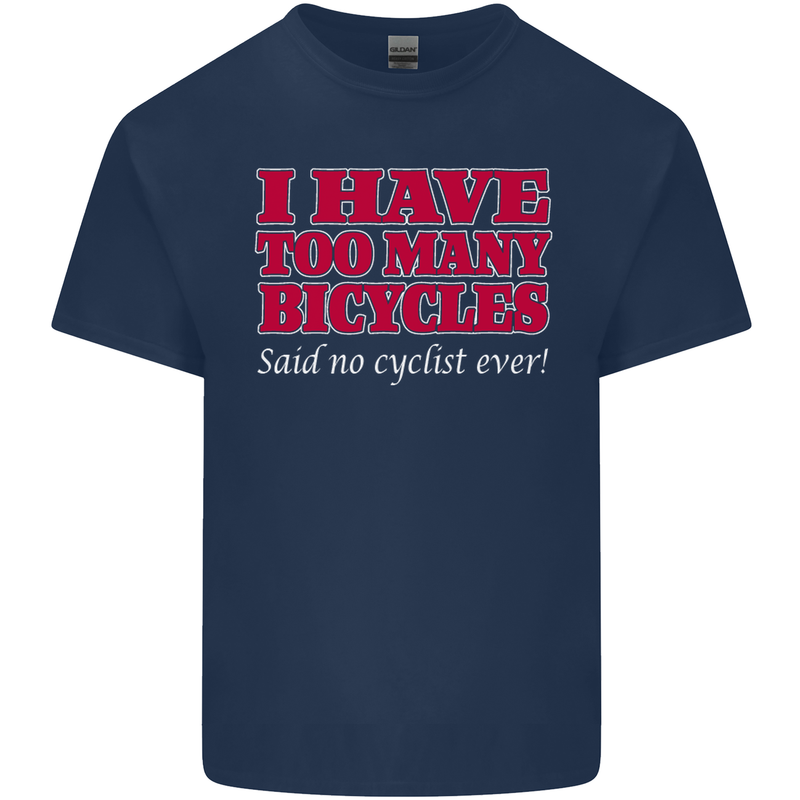 Cycling Too Many Bicycles Said No Cyclist Mens Cotton T-Shirt Tee Top Navy Blue