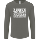 Cycling Too Many Bicycles Said No Cyclist Mens Long Sleeve T-Shirt Charcoal