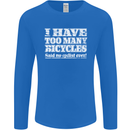 Cycling Too Many Bicycles Said No Cyclist Mens Long Sleeve T-Shirt Royal Blue