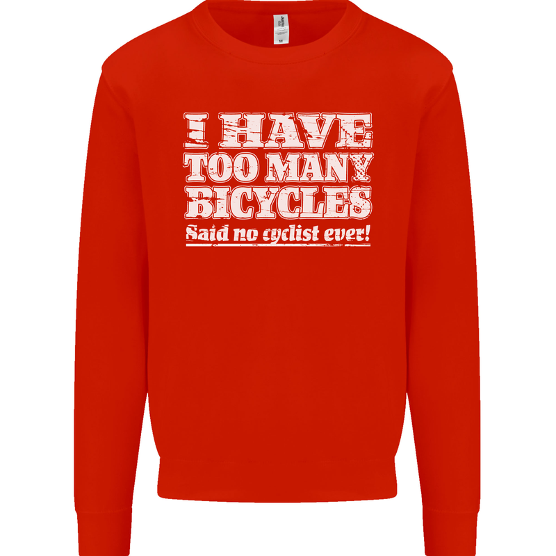 Cycling Too Many Bicycles Said No Cyclist Mens Sweatshirt Jumper Bright Red