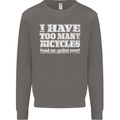 Cycling Too Many Bicycles Said No Cyclist Mens Sweatshirt Jumper Charcoal