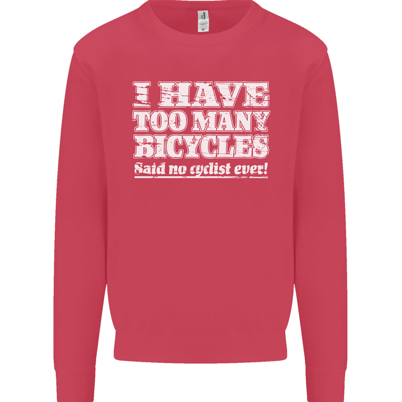 Cycling Too Many Bicycles Said No Cyclist Mens Sweatshirt Jumper Heliconia