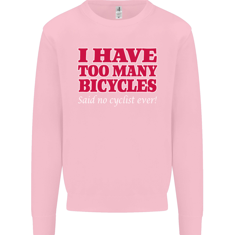 Cycling Too Many Bicycles Said No Cyclist Mens Sweatshirt Jumper Light Pink