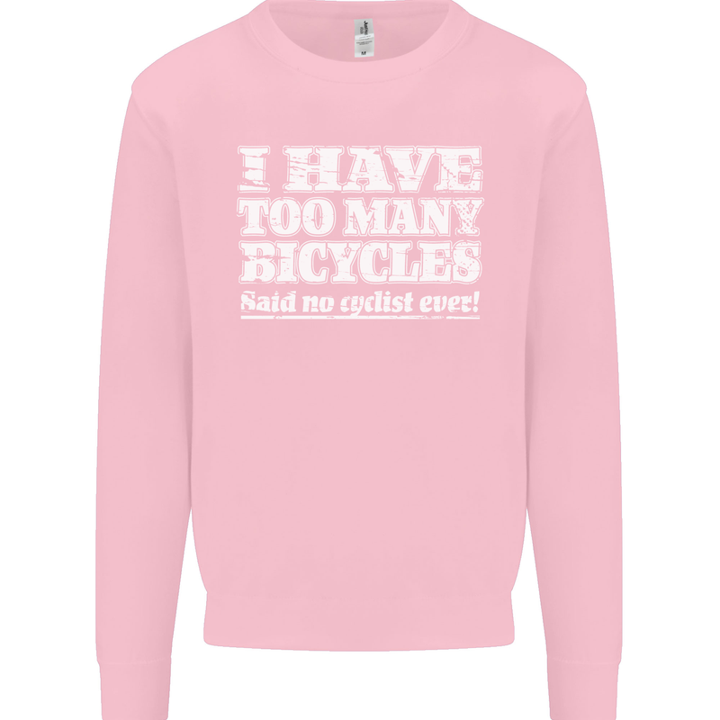 Cycling Too Many Bicycles Said No Cyclist Mens Sweatshirt Jumper Light Pink