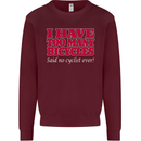 Cycling Too Many Bicycles Said No Cyclist Mens Sweatshirt Jumper Maroon