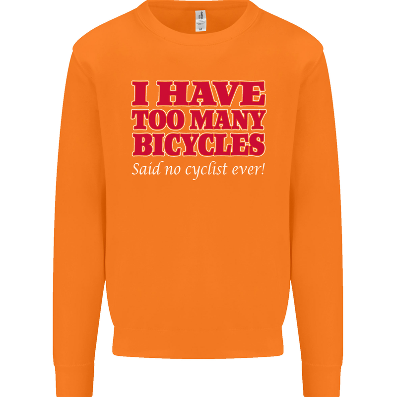 Cycling Too Many Bicycles Said No Cyclist Mens Sweatshirt Jumper Orange