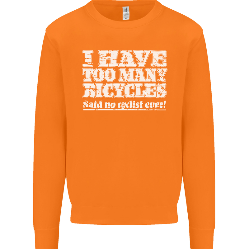 Cycling Too Many Bicycles Said No Cyclist Mens Sweatshirt Jumper Orange