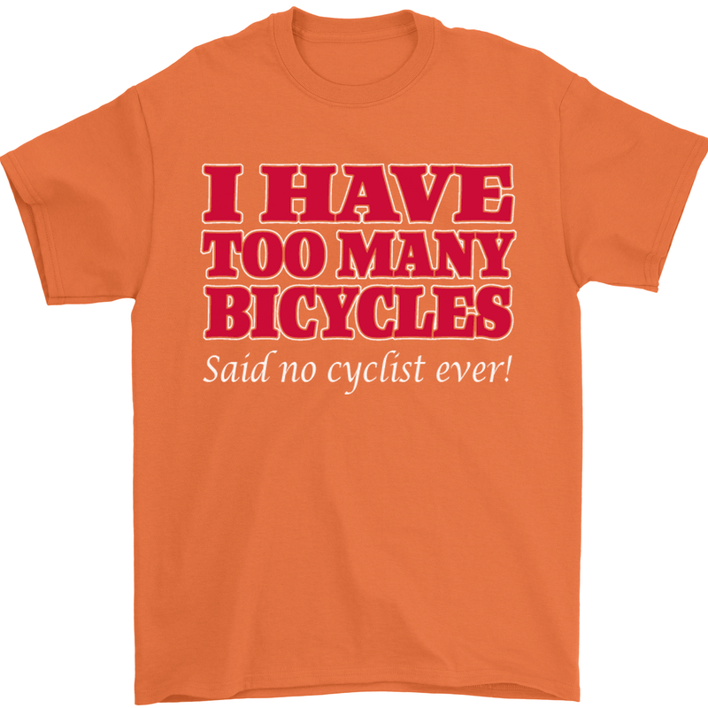 Cycling Too Many Bicycles Said No Cyclist Mens T-Shirt Cotton Gildan Orange