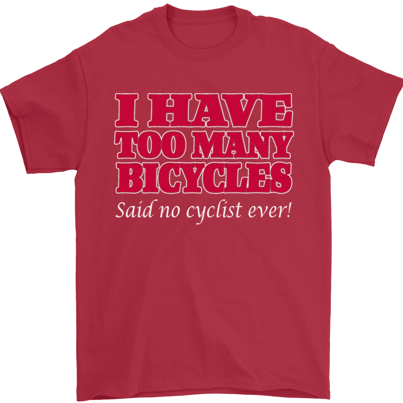 Cycling Too Many Bicycles Said No Cyclist Mens T-Shirt Cotton Gildan Red