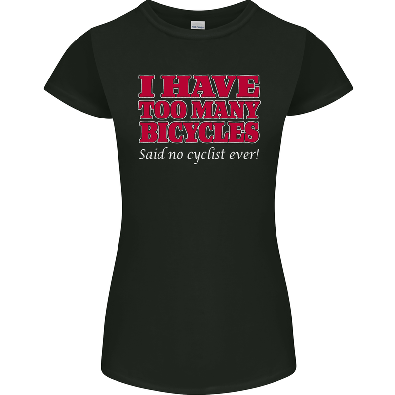 Cycling Too Many Bicycles Said No Cyclist Womens Petite Cut T-Shirt Black