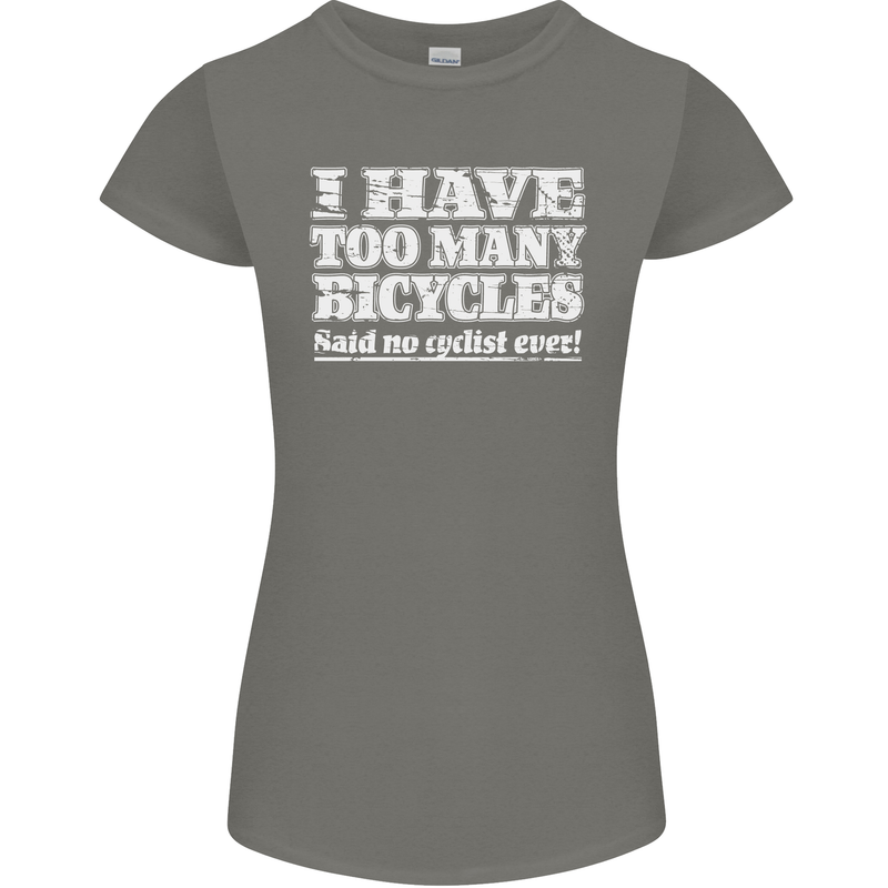 Cycling Too Many Bicycles Said No Cyclist Womens Petite Cut T-Shirt Charcoal