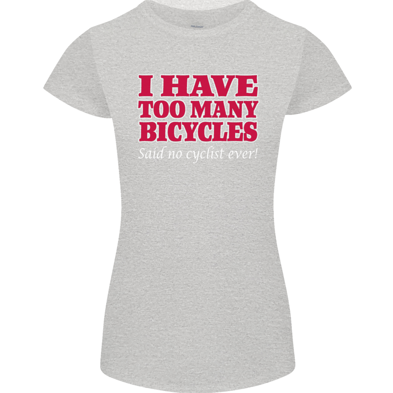 Cycling Too Many Bicycles Said No Cyclist Womens Petite Cut T-Shirt Sports Grey
