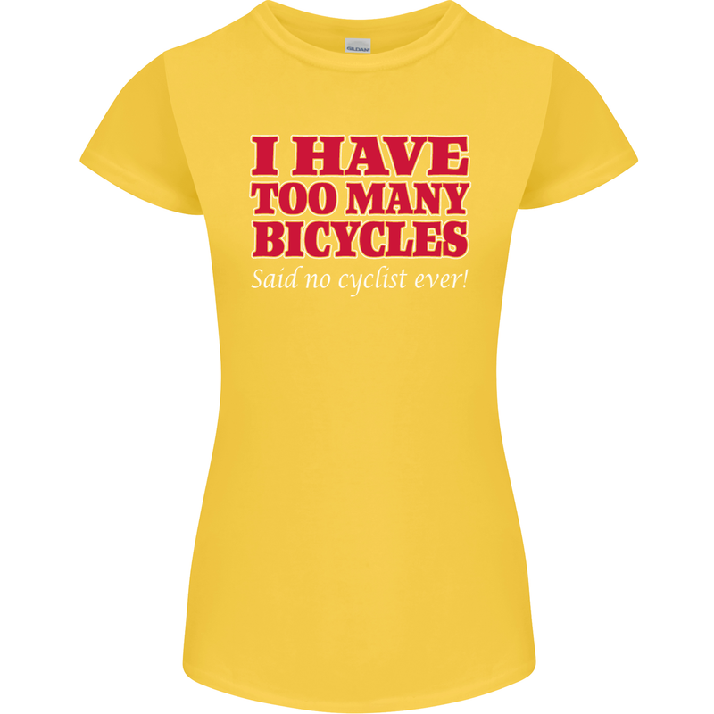 Cycling Too Many Bicycles Said No Cyclist Womens Petite Cut T-Shirt Yellow