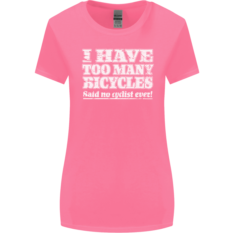 Cycling Too Many Bicycles Said No Cyclist Womens Wider Cut T-Shirt Azalea