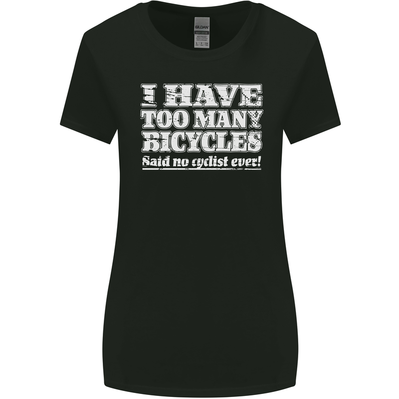 Cycling Too Many Bicycles Said No Cyclist Womens Wider Cut T-Shirt Black