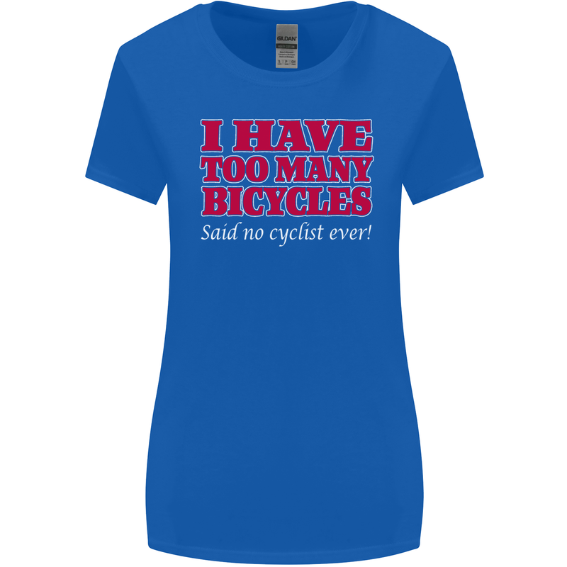 Cycling Too Many Bicycles Said No Cyclist Womens Wider Cut T-Shirt Royal Blue
