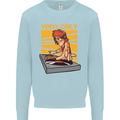 DJ Decks Vinyl Only Funny DJing Turntable Mens Sweatshirt Jumper Light Blue