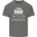 Dad Jokes Periodically Funny Father's Day Mens Cotton T-Shirt Tee Top Charcoal