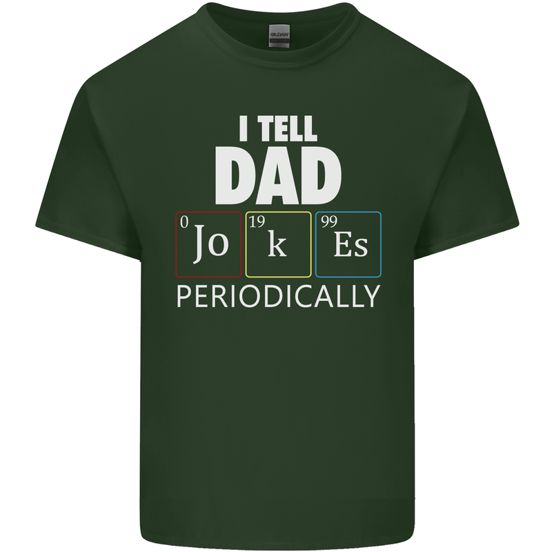 Dad Jokes Periodically Funny Father's Day Mens Cotton T-Shirt Tee Top Forest Green