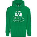 Dad Jokes Periodically Funny Father's Day Mens Hoodie Irish Green