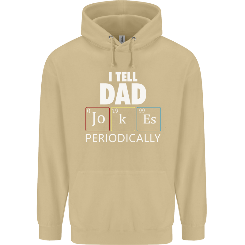 Dad Jokes Periodically Funny Father's Day Mens Hoodie Sand