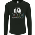 Dad Jokes Periodically Funny Father's Day Mens Long Sleeve T-Shirt Black