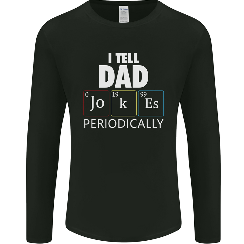 Dad Jokes Periodically Funny Father's Day Mens Long Sleeve T-Shirt Black