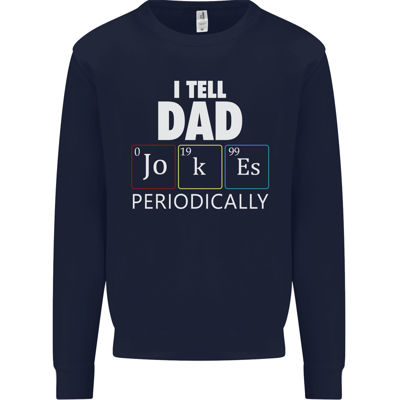 Dad Jokes Periodically Funny Father's Day Mens Sweatshirt Jumper Navy Blue