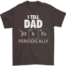 Dad Jokes Periodically Funny Father's Day Mens T-Shirt Cotton Gildan Dark Chocolate