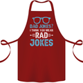 Dad Jokes? I Think You Mean Rad Jokes Cotton Apron 100% Organic Maroon