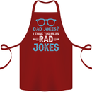 Dad Jokes? I Think You Mean Rad Jokes Cotton Apron 100% Organic Maroon