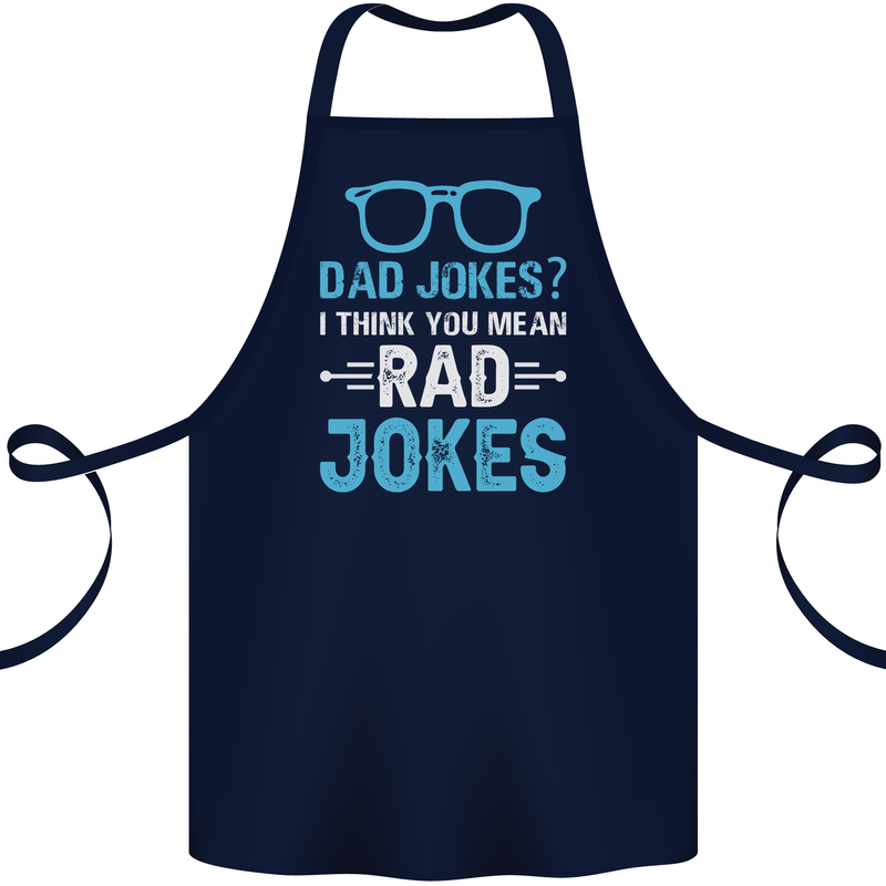 Dad Jokes? I Think You Mean Rad Jokes Cotton Apron 100% Organic Navy Blue