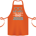 Dad Jokes? I Think You Mean Rad Jokes Cotton Apron 100% Organic Orange