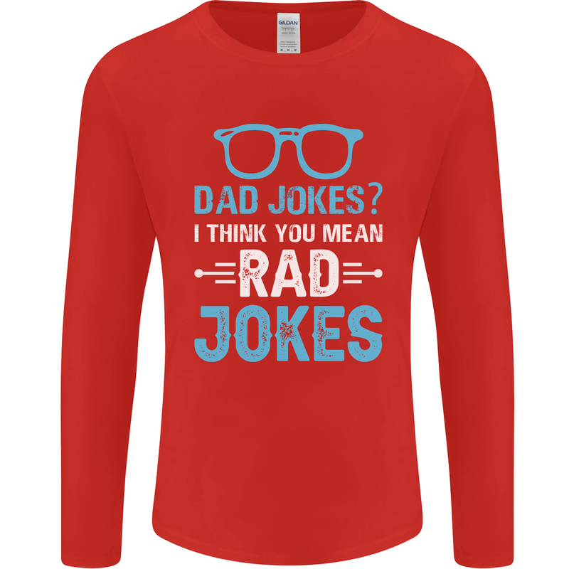Dad Jokes? I Think You Mean Rad Jokes Mens Long Sleeve T-Shirt Red