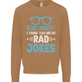 Dad Jokes? I Think You Mean Rad Jokes Mens Sweatshirt Jumper Caramel Latte