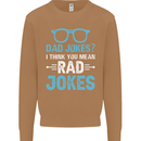 Dad Jokes? I Think You Mean Rad Jokes Mens Sweatshirt Jumper Caramel Latte