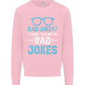 Dad Jokes? I Think You Mean Rad Jokes Mens Sweatshirt Jumper Light Pink