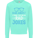 Dad Jokes? I Think You Mean Rad Jokes Mens Sweatshirt Jumper Peppermint